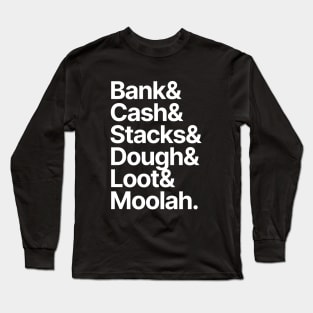 Money | Bank Cash Stacks Dough Loot Moolah Long Sleeve T-Shirt